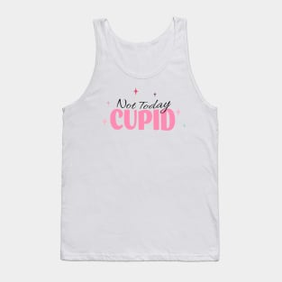 Anti Valentines Day - not today cupid Tank Top